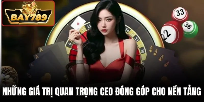 Những giá trị quan trọng CEO đóng góp cho nền tảng